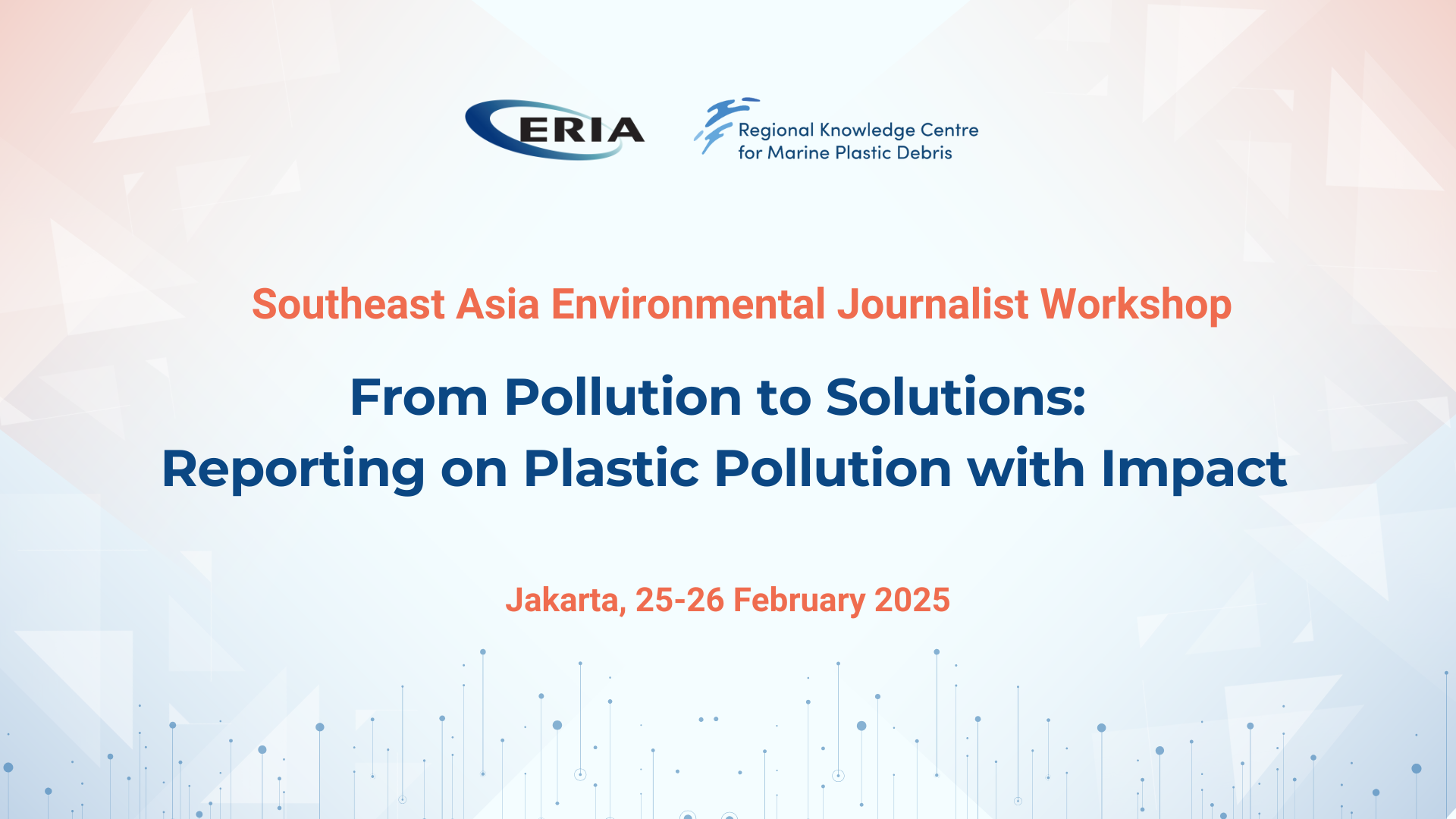 Southeast Asia Environmental Journalist Workshop: From Pollution to Solutions:  Reporting on Plastic Pollution with Impact